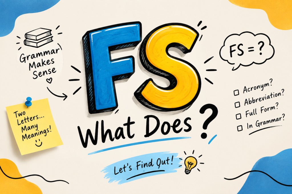 What Does FS Mean? The Complete Guide to Its Real Meanings FS Mean
